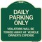 Signmission Daily Parking Violators Will Towed Away Vehicle Owners Expense Alum Sign, 18" L, 18" H, G-1818-24198 A-DES-G-1818-24198 - alternate 1